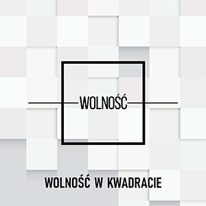 Wolność w kwadracie